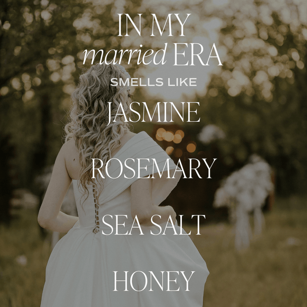 In My Married Era Soy Candle - Clear Jar - 9 oz (Wildflowers and Salt)