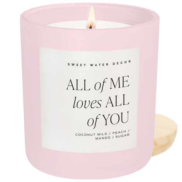 All of Me Loves All of You Soy Candle - Pink Matte Jar - 15 oz