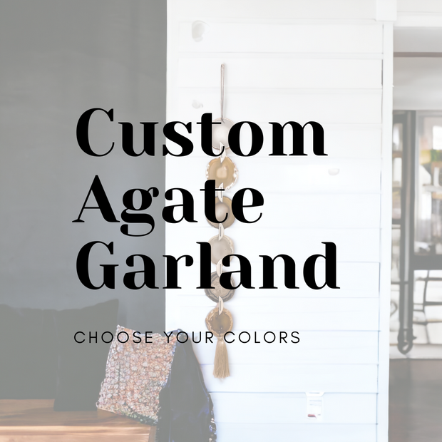 Custom Agate Garlands - Mod North & Co.