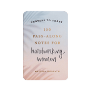 Prayers To Share - 100 Pass-Along Notes for Hardworking Women